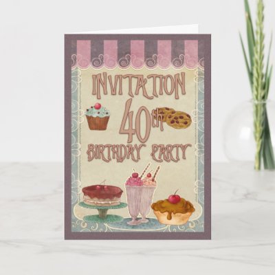 40th Birthday Party - Cakes, Cookies, Ice Cream Greeting Card by moonlake. 40th Birthday Party - Cakes, Cookies, Ice Cream