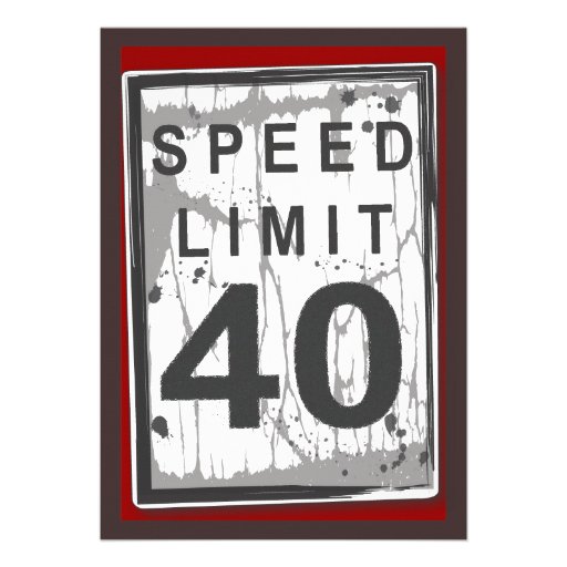 40th Birthday Party Grungy Speed Limit Sign Personalized Invites