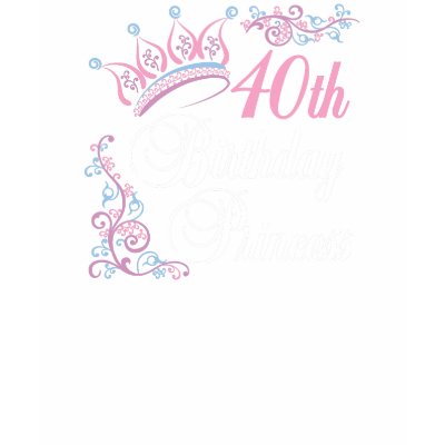 40th Birthday Princess TShirt