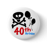 40th Birthday Skull Crossbones Buttons