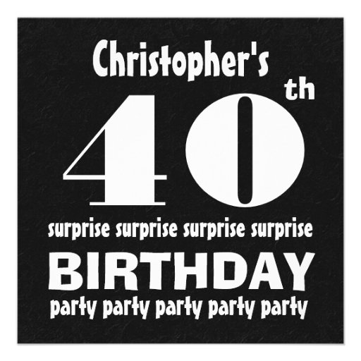 40th SURPRISE  Birthday Party Black White W124 Custom Invite