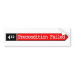 412 - Precondition Failed Bumper Stickers