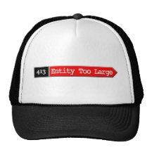 413 - Entity Too Large Trucker Hats