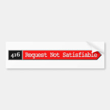 416 - Request Not Satisfiable Bumper Sticker