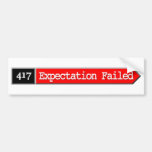 417-Expectation Failed Bumper Stickers