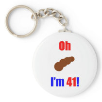 41 Oh (Pic of Poo) I'm 41! Key Chains