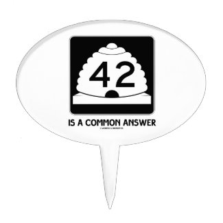 42 Is A Common Answer (Sign Humor) Cake Toppers