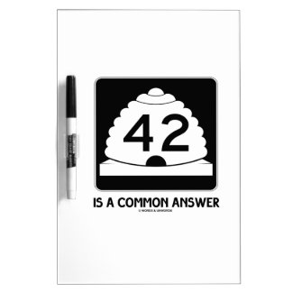 42 Is A Common Answer (Sign Humor) Dry Erase Whiteboards