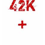 42K+, beyond the marathon... Tshirt