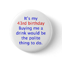 43 Polite thing to do Pinback Button
