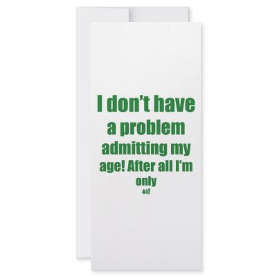 44 Admit my age Rack Card by oddballbirthdays4