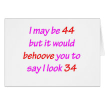 44 Behoove you Card