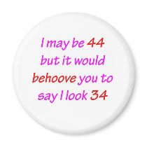 44 Behoove you Fridge Magnets