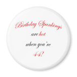 44 Birthday Spanking Magnets