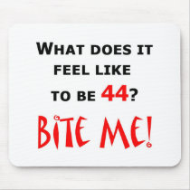 44 Bite Me! Mouse Pad