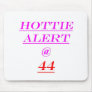 44 Hottie Alert Mousepads