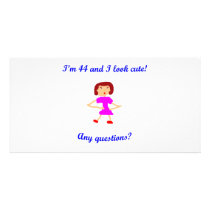 44  I'm 44 and I look cute! Customized Photo Card