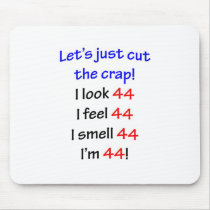 44  Let's cut the crap Mouse Pads