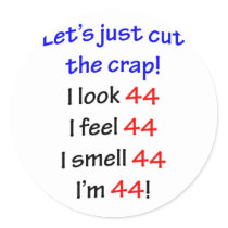 44  Let's cut the crap Stickers