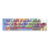 44, Not a shred of evidence exists... - Customized bumper stickers by crisrobin 44, Not a shred of evidence exists... - Customized bumper stickers