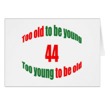 44 Too Old Card