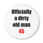 45  Dirty Old Man Fridge Magnets