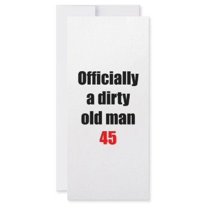 45  Dirty Old Man Rack Card by thatsabigbirthday4
