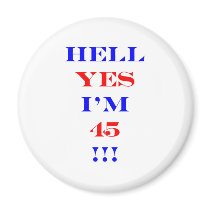 45 Hell yes magnets
