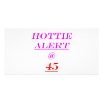 45 Hottie Alert Photo Greeting Card