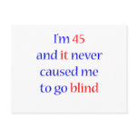 45 Never gone blind Post Card