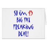 45 So I'm 45 ... Greeting Card