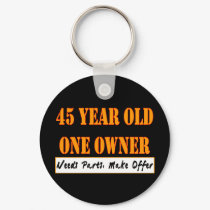 45 Year Old, One Owner - Needs Parts, Make Offer keychains