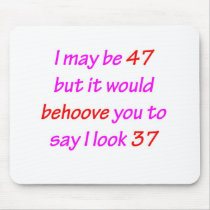 47 Behoove You Mousepads