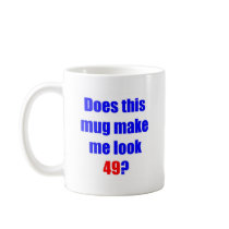 49 Does this mug