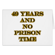 49 No prison time Greeting Cards