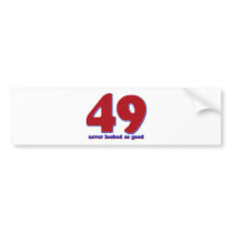 49 years bumper stickers