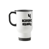 4 Economic Equality Travel Mug by diversityjustis 4 Economic Equality Travel Mug