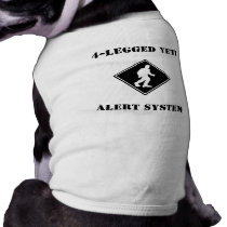 4-Legged Yeti Alert System Doggie Shirt