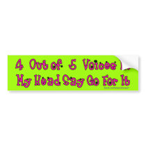 4 out of 5 Voices bumper stickers by bumper2bumper 4 out of 5 Voices bumper stickers