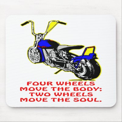4 Wheels Move The Body 2 Wheels Move The Soul Mousepads by Mustang_Lady