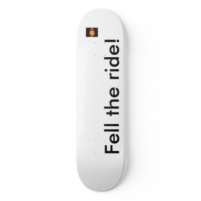 4dd3fe55b5b2c27fd2d7, Fell the ride! Skate Boards by super14man