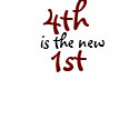 4th, is the new, 1st t-shirts by ashokie26 4th, is the new, 1st t-shirts