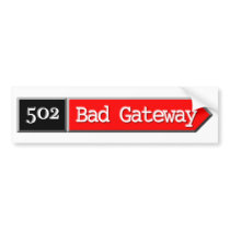 502 - Bad Gateway Bumper Sticker