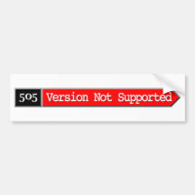 505 - Version Not Supported Bumper Sticker