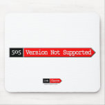 505 - Version Not Supported Mousepad