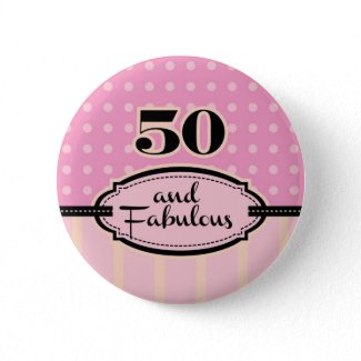 50 and Fabulous Button button