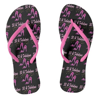 50 AND FABULOUS SHOE QUEEN FLIP FLOPS