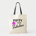 50 and Fabulous Tote Bags