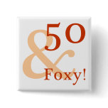50 and Foxy Pinback Buttons