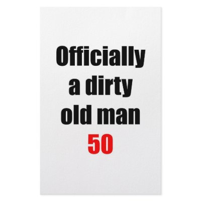 50 Dirty Old Man Customized Stationery by thatsabigbirthday4